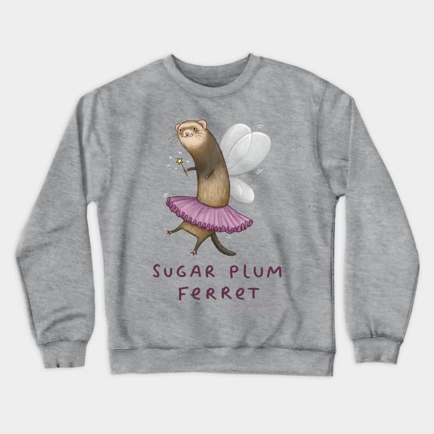 Sugar Plum Ferret Crewneck Sweatshirt by Sophie Corrigan